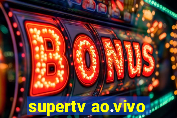 supertv ao.vivo